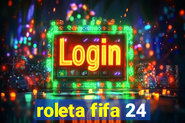 roleta fifa 24